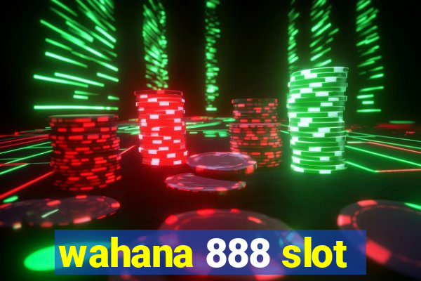 wahana 888 slot