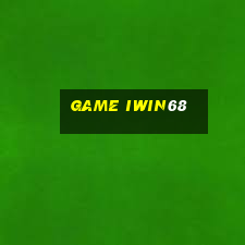 game iwin68