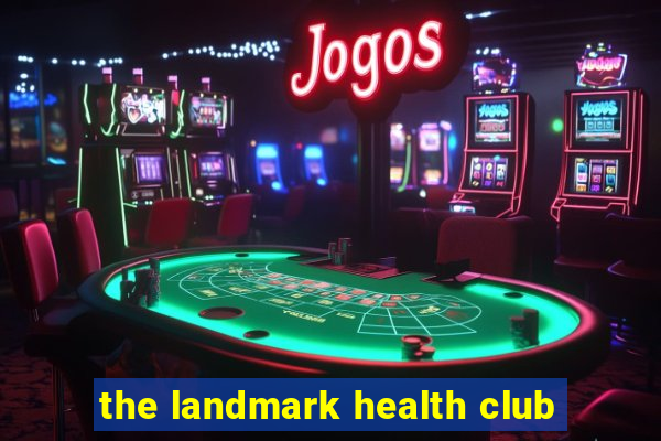 the landmark health club