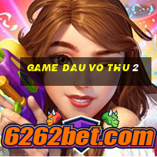 game dau vo thu 2