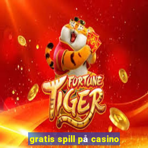 gratis spill på casino