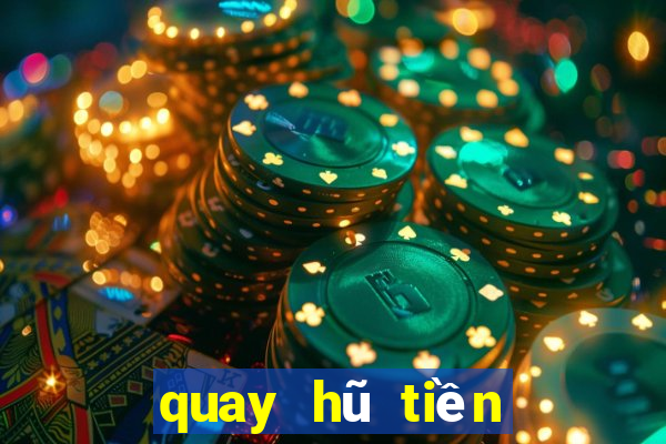 quay hũ tiền về như lũ