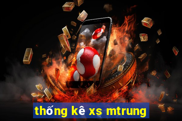 thống kê xs mtrung