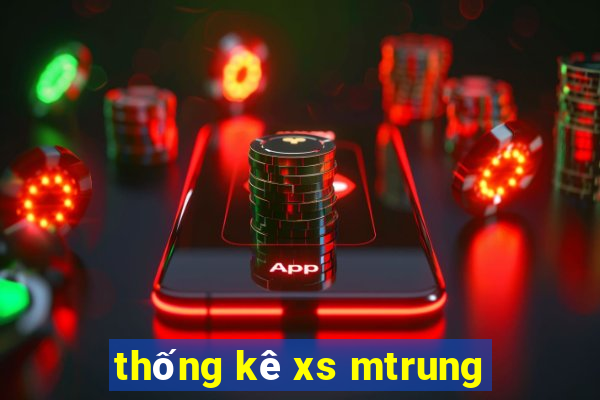 thống kê xs mtrung