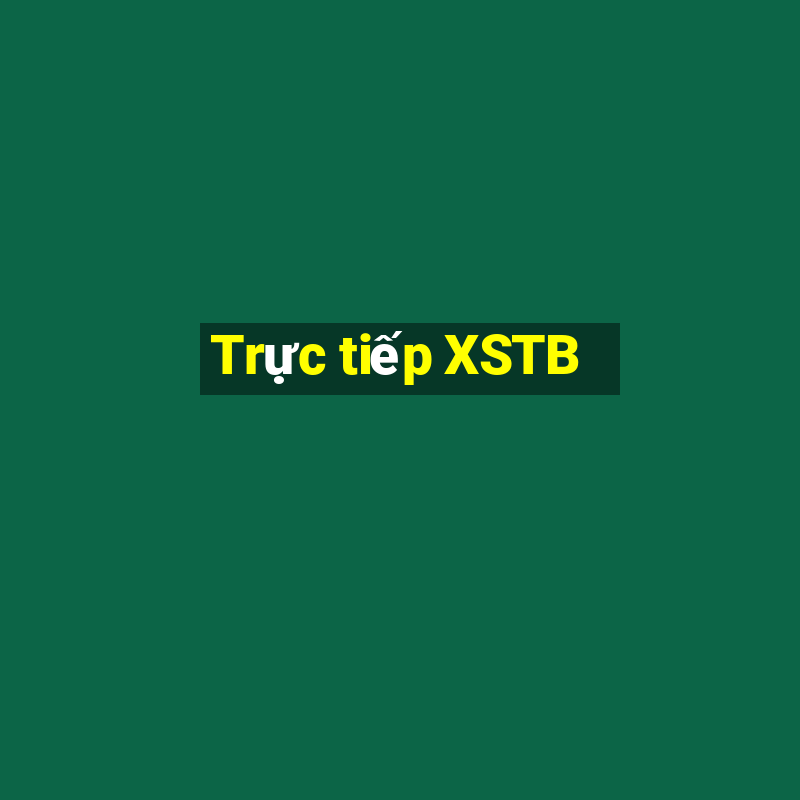 Trực tiếp XSTB