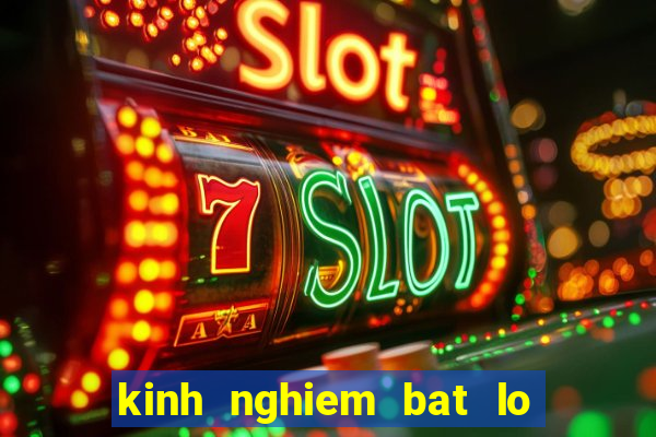 kinh nghiem bat lo hieu qua