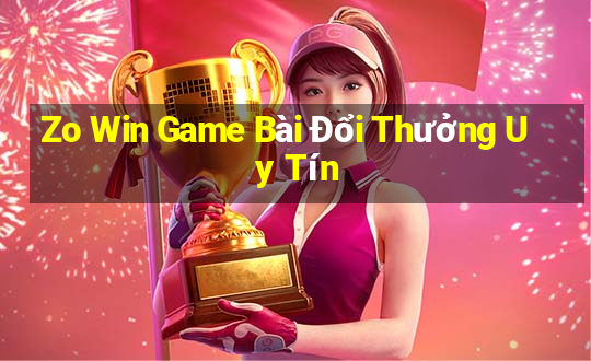 Zo Win Game Bài Đổi Thưởng Uy Tín