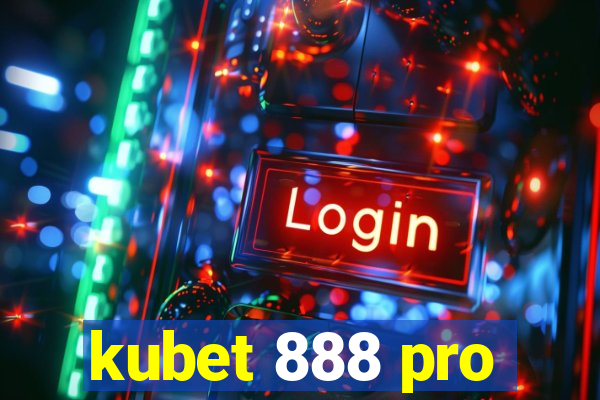 kubet 888 pro