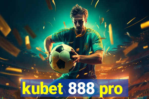 kubet 888 pro