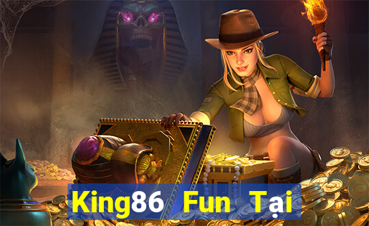 King86 Fun Tại Game Bài Đổi The