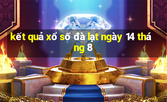 kết quả xổ số đà lạt ngày 14 tháng 8