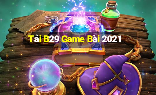 Tải B29 Game Bài 2021