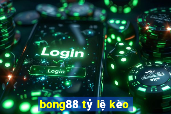 bong88 tỷ lệ kèo