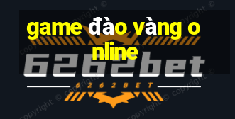 game đào vàng online