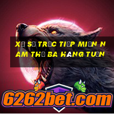 xổ số trực tiếp miền nam thứ ba hàng tuần