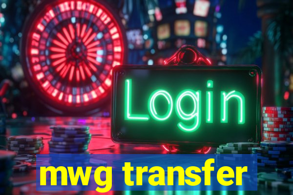 mwg transfer