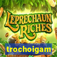 trochoigam