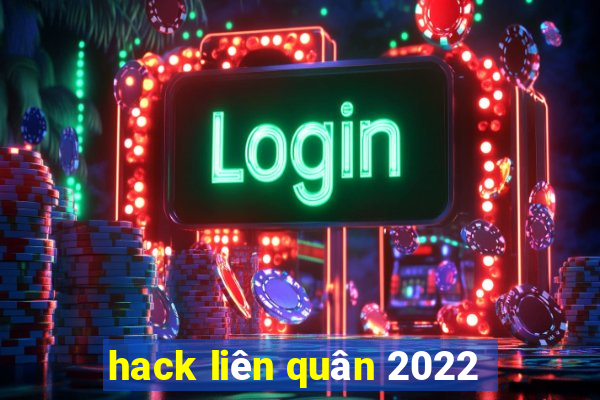 hack liên quân 2022