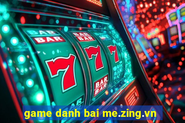 game danh bai me.zing.vn