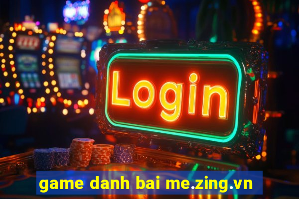 game danh bai me.zing.vn