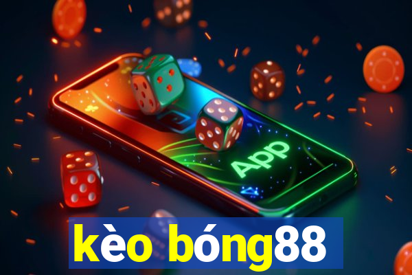 kèo bóng88