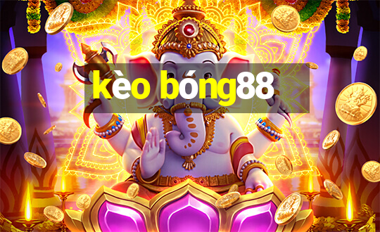 kèo bóng88