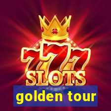 golden tour