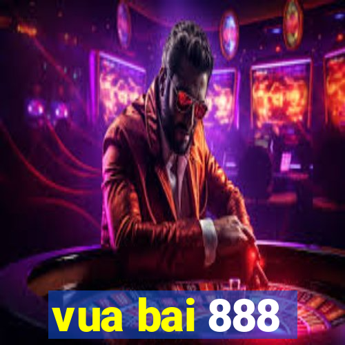 vua bai 888