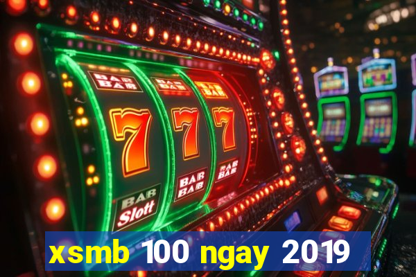 xsmb 100 ngay 2019