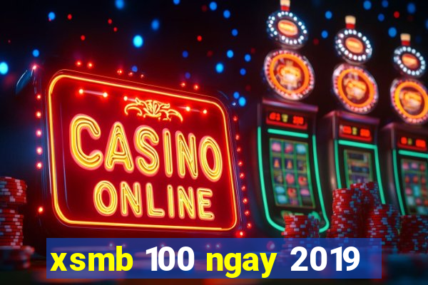 xsmb 100 ngay 2019