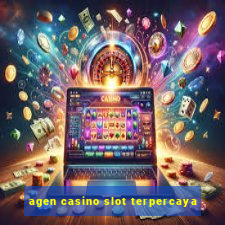 agen casino slot terpercaya