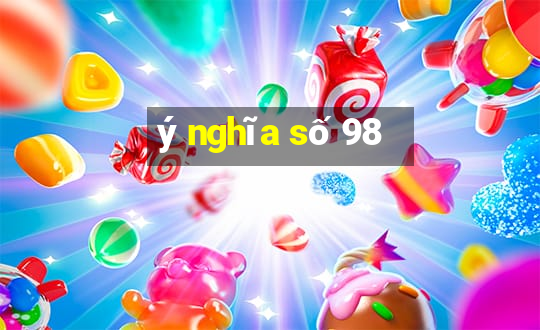 ý nghĩa số 98