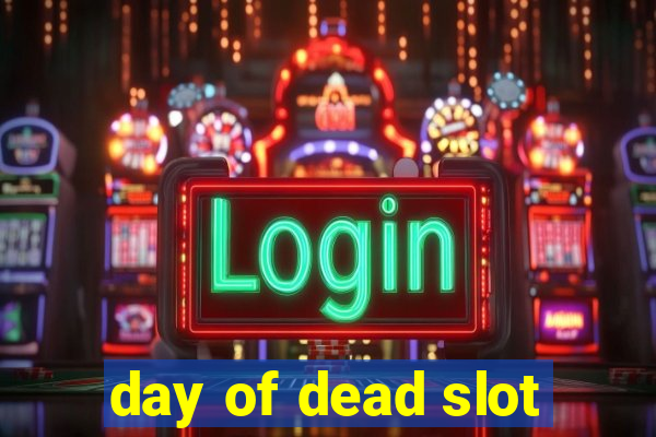 day of dead slot