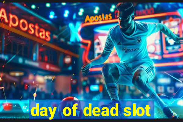 day of dead slot