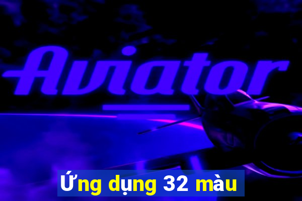 Ứng dụng 32 màu