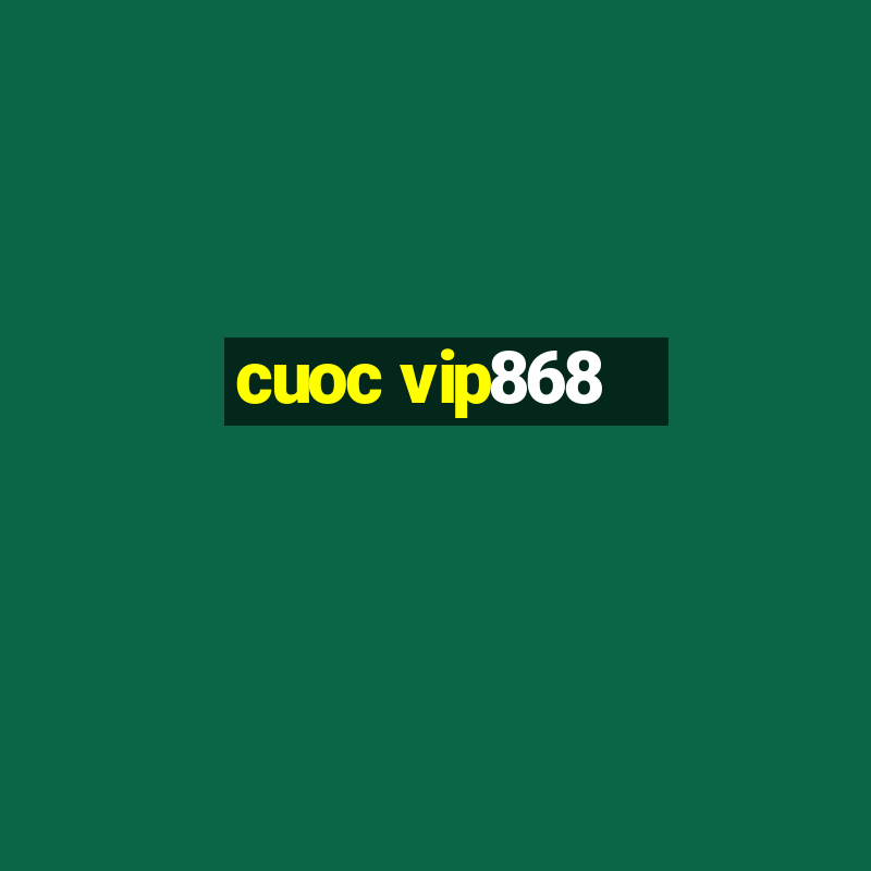 cuoc vip868