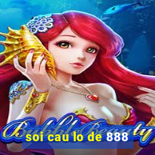 soi cau lo de 888