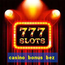 casino bonus bez vkladu 2018