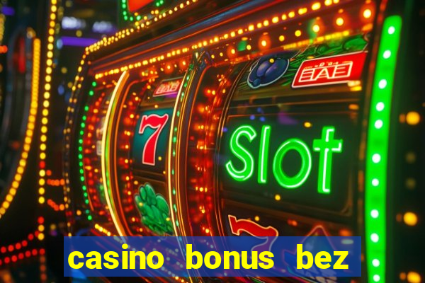 casino bonus bez vkladu 2018