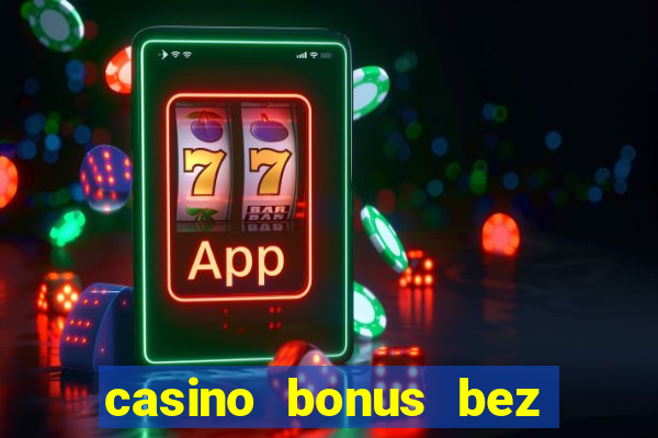 casino bonus bez vkladu 2018