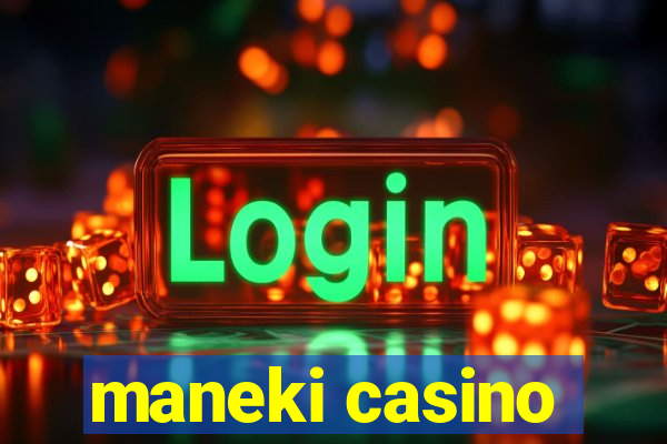 maneki casino