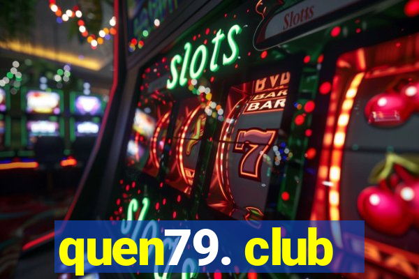 quen79. club