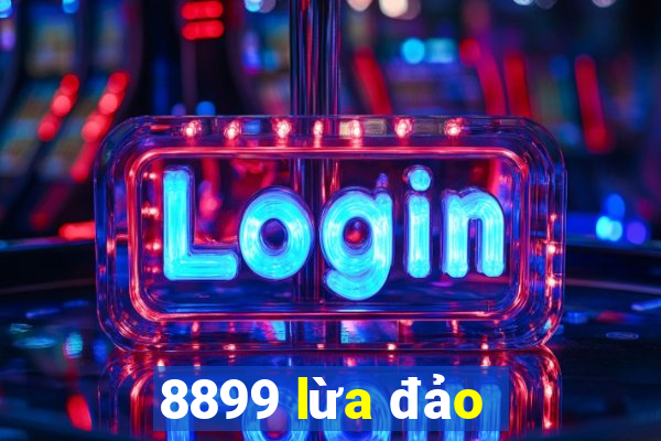 8899 lừa đảo