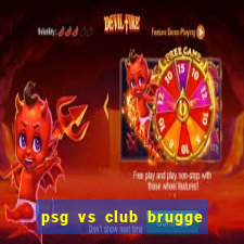 psg vs club brugge xem ở đâu