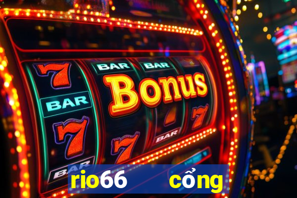 rio66   cổng game quốc tế