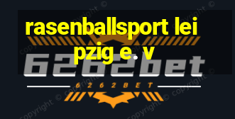 rasenballsport leipzig e. v