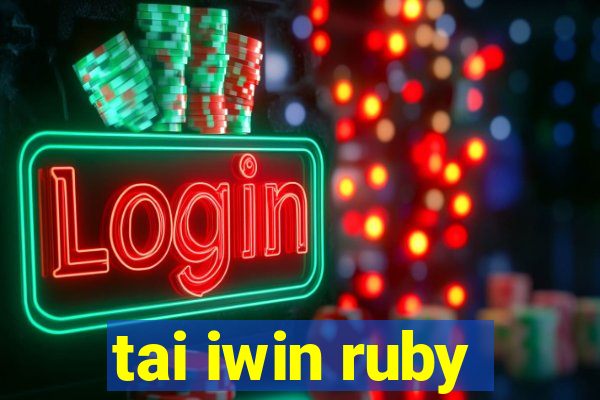 tai iwin ruby