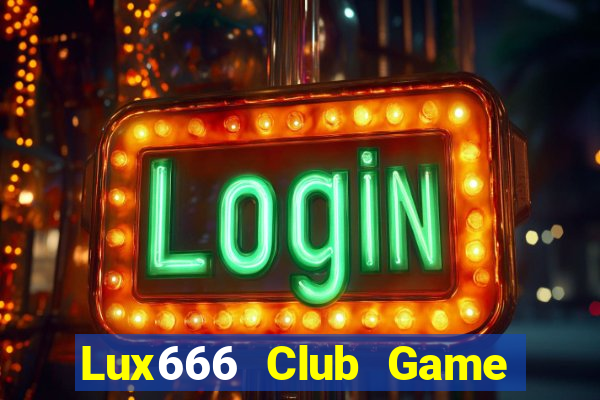 Lux666 Club Game Bài Offline Cho Pc