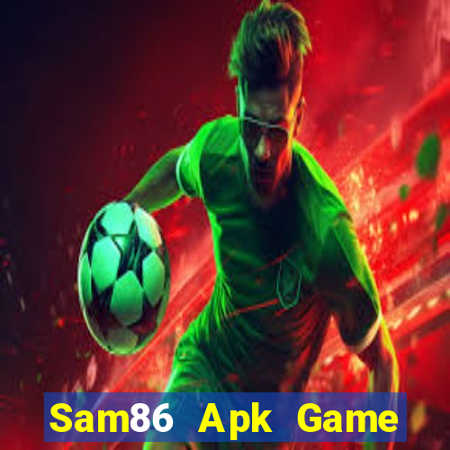 Sam86 Apk Game Bài Nổ Hũ Uy Tín