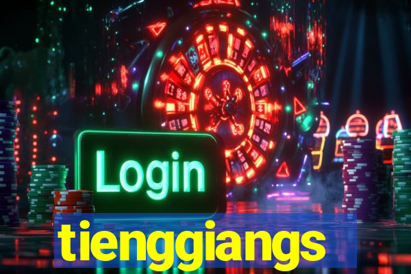 tienggiangs